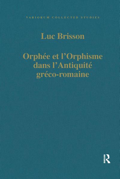 Orphée et l’Orphisme dans l’Antiquité gréco-romaine