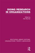 Doing Research in Organizations (RLE: Organizations)