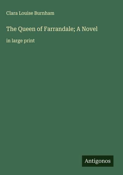The Queen of Farrandale; A Novel