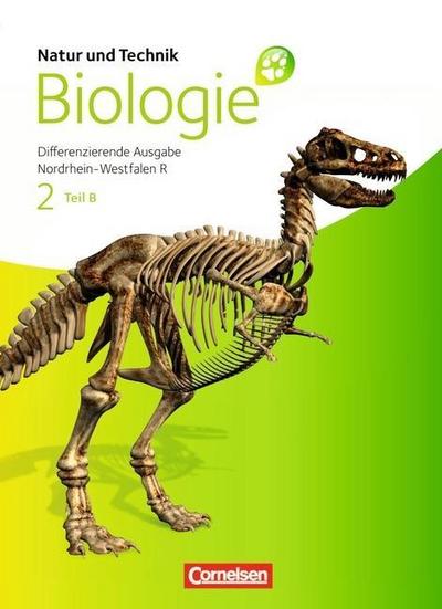 Natur und Technik, Biologie (Neue Ausgabe), Differenzierende Ausgabe Nordrhein-Westfalen R Schülerbuch, Differenzierende Ausgabe. Tl.B