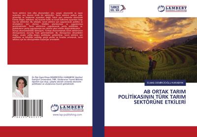 AB ORTAK TARIM POL¿T¿KASININ TÜRK TARIM SEKTÖRÜNE ETK¿LER¿
