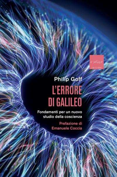 L’ errore di Galileo. Fondamenti per un nuovo studio della coscienza