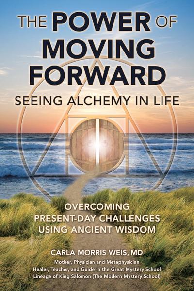 The Power of Moving Forward Seeing Alchemy in Life