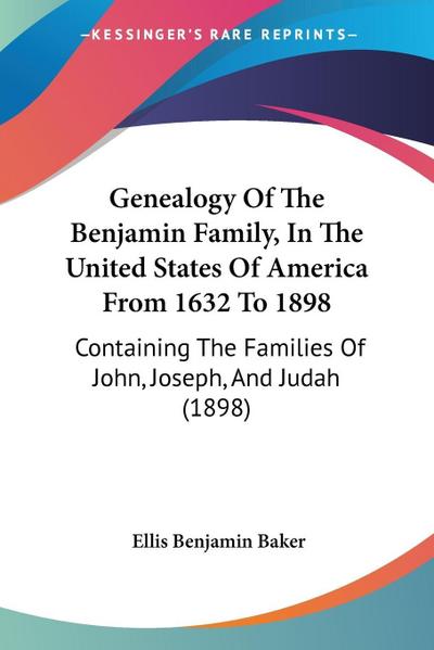 Genealogy Of The Benjamin Family, In The United States Of America From 1632 To 1898