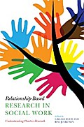 Relationship-Based Research in Social Work