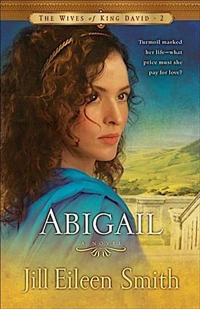 Abigail (The Wives of King David Book #2)