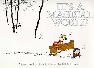 It’s a Magical World. Calvin and Hobbes