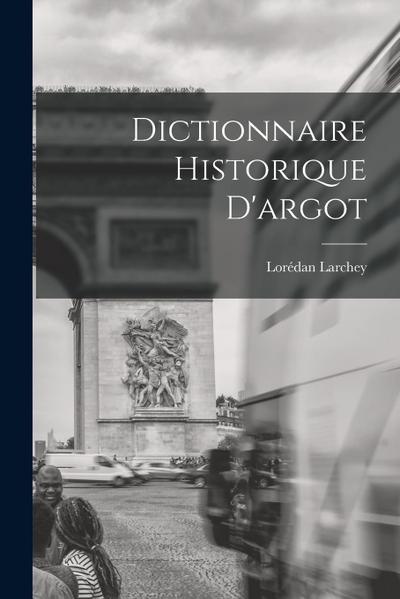 Dictionnaire Historique D’argot