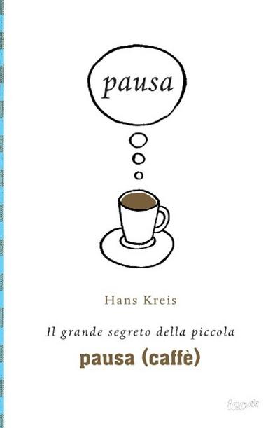 Il grande segreto della piccola pausa (caffè)