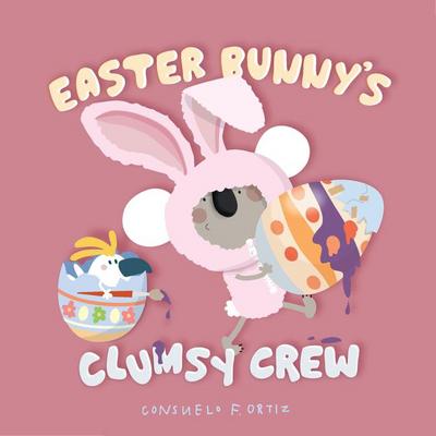 Easter Bunny’s Clumsy Crew