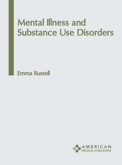 Mental Illness and Substance Use Disorders