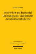 Von Freiheit und Freihandel: Grundzüge einer ordoliberalen Aussenwirtschaftstheorie