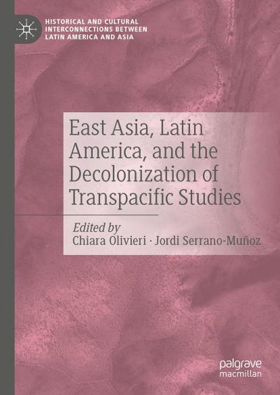 East Asia, Latin America, and the Decolonization of Transpacific Studies