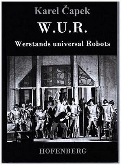 W.U.R. Werstands Universal Robots