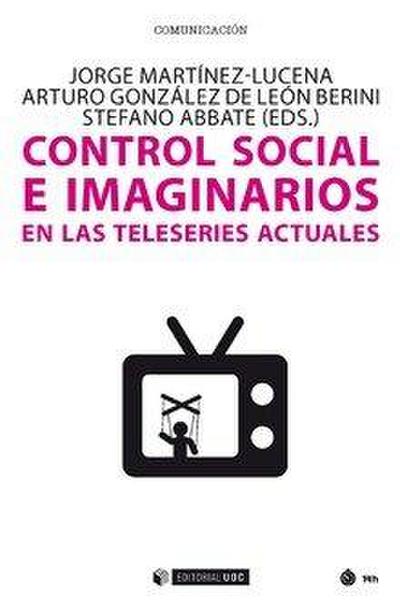 Control social e imaginarios en las teleseries actuales