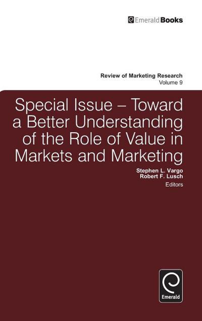 Toward a Better Understanding of the Role of Value in Markets and Marketing