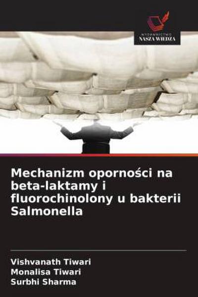 Mechanizm oporno¿ci na beta-laktamy i fluorochinolony u bakterii Salmonella