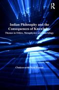 Indian Philosophy and the Consequences of Knowledge