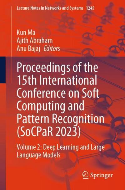 Proceedings of the 15th International Conference on Soft Computing and Pattern Recognition (SoCPaR 2023)