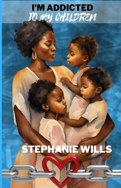 I’m Addicted to My Children