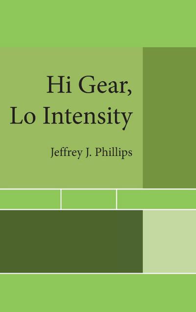 Hi Gear,      Lo Intensity