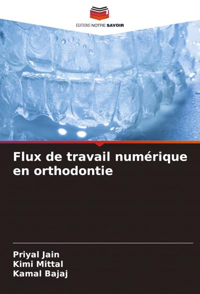 Flux de travail numérique en orthodontie