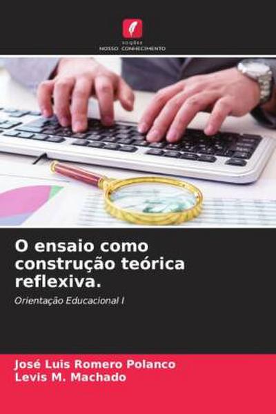 O ensaio como construção teórica reflexiva.