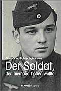 Der Soldat, den niemand haben wollte - Gunnar Walter Richter Johansen