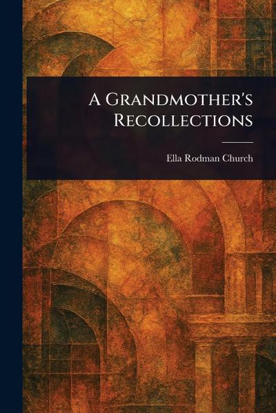 A Grandmother’s Recollections