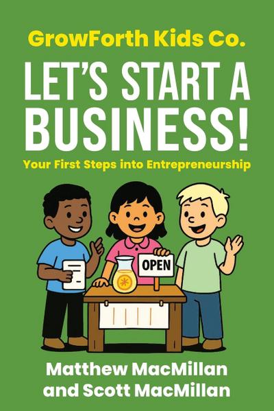GrowForth Kids Co. Let’s Start a Business!