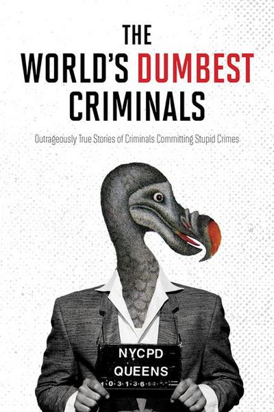 Harpercollins Publishers Ltd: World’s Dumbest Criminals, The