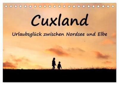 Cuxland, Urlaubsglück zwischen Nordsee und Elbe (Tischkalender 2026 DIN A5 quer), CALVENDO Monatskalender