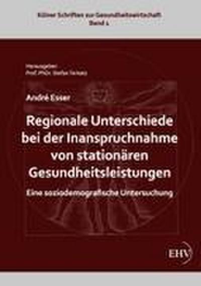 Regionale Unterschiede bei der Inanspruchnahme von stationären Gesundheitsleistungen