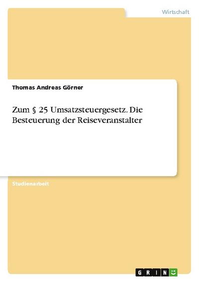 Zum § 25 Umsatzsteuergesetz. Die Besteuerung der Reiseveranstalter