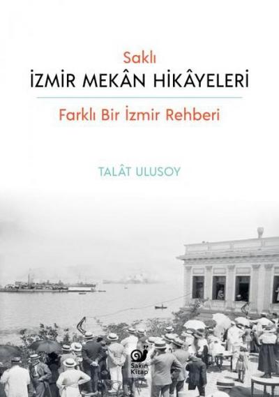 Sakli Izmir Mekan Hikayeleri