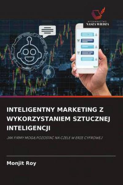 INTELIGENTNY MARKETING Z WYKORZYSTANIEM SZTUCZNEJ INTELIGENCJI