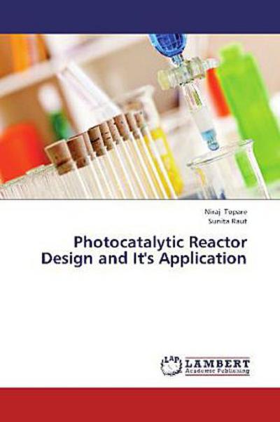 Photocatalytic Reactor Design and It’s Application