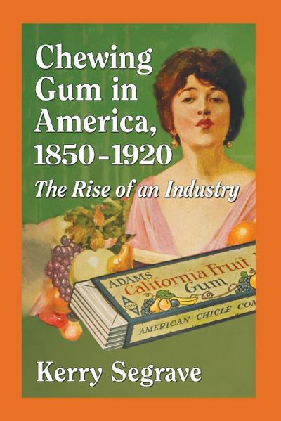 Chewing Gum in America, 1850-1920