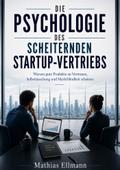 Die Psychologie des scheiternden Startup-Vertriebs