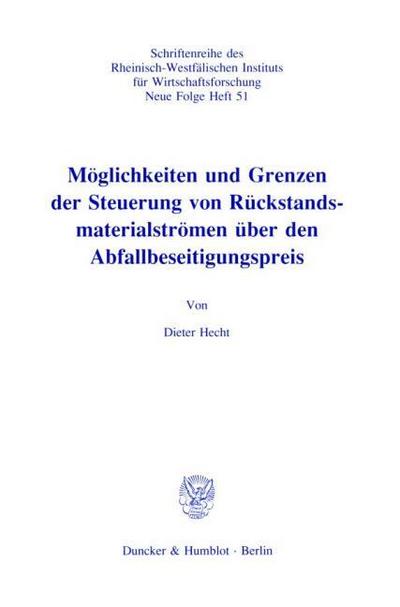 Möglichkeiten und Grenzen der Steuerung von Rückstandsmaterialströmen über den Abfallbeseitigungspreis.