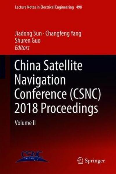 China Satellite Navigation Conference (CSNC) 2018 Proceedings