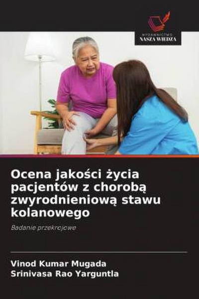 Ocena jako¿ci ¿ycia pacjentów z chorob¿ zwyrodnieniow¿ stawu kolanowego