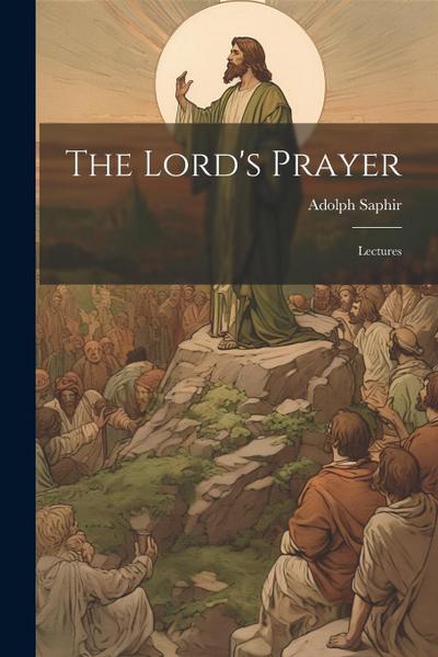 The Lord’s Prayer; Lectures