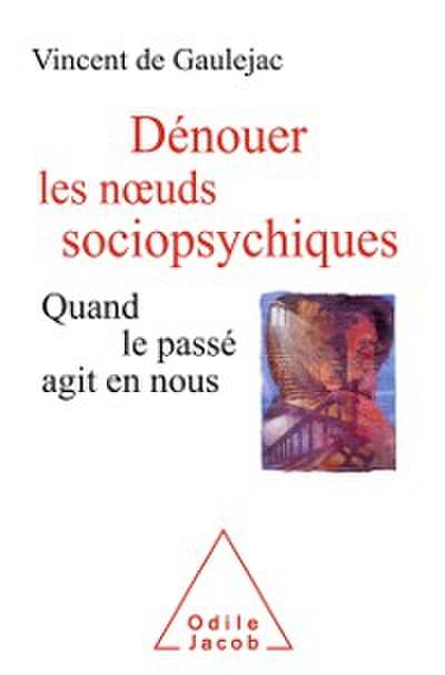 Denouer les nA uds sociopsychiques