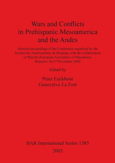 Wars and Conflicts in Prehispanic Mesoamerica and the Andes