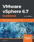 VMware vSphere 6.7 Cookbook