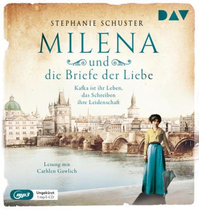 Milena und die Briefe der Liebe. Kafka ist ihr Leben, das Schreiben ihre Leidenschaft, 1 Audio-CD, 1 MP3