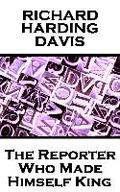 The Reporter Who Made Himself King