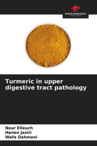 Turmeric in upper digestive tract pathology