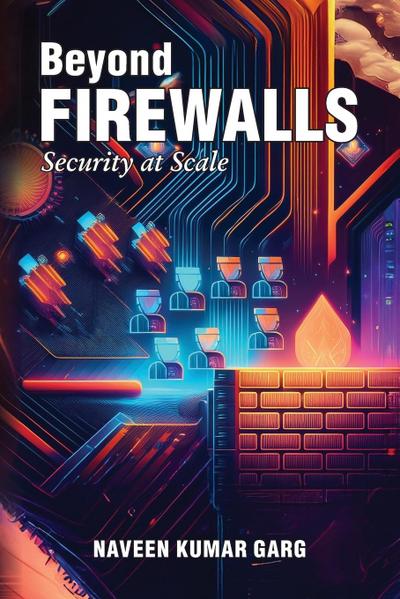 Beyond Firewalls